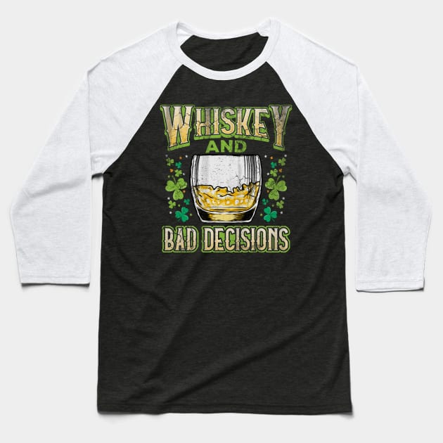 Irish Whiskey And Bad Decisions St Patricks Day Baseball T-Shirt by E